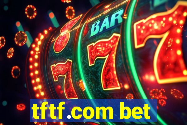 tftf.com bet